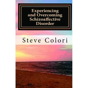 Experiencing and Overcoming Schizoaffective Disorder: A Memoir