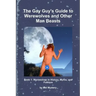 The Gay Guy's Guide to Werewolves and Other Man Beasts: Book 1