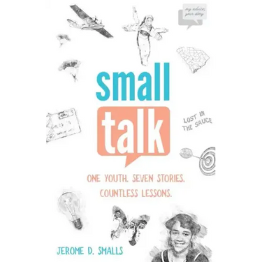 Small Talk: One Youth. Seven Stories. Countless Lessons.