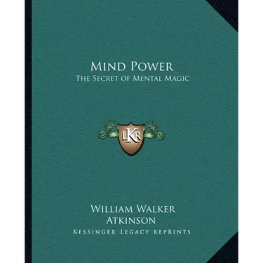 Mind Power: The Secret of Mental Magic