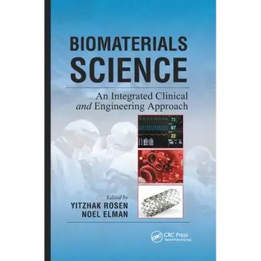 Biomaterials Science: An Integrated Clinical and Engineering Approach