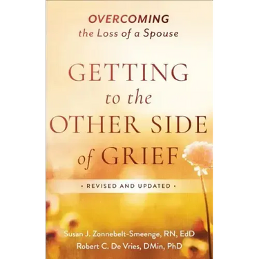 Getting to the Other Side of Grief: Overcoming the Loss of a Spouse