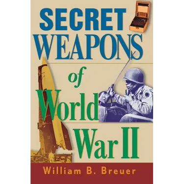 Secret Weapons of World War II