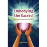 Embodying the Sacred: A Spiritual Preparation for Birth