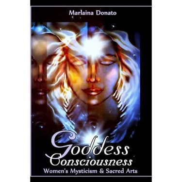 Goddess Consciousness: Women's Mysticism and Sacred Arts