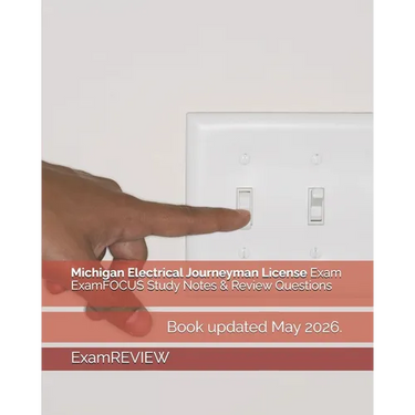 Michigan Electrical Journeyman License Exam ExamFOCUS Study Notes & Review Questions