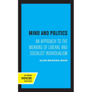 Mind and Politics: An Approach to the Meaning of Liberal and Socialist Individualism