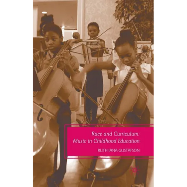 Race and Curriculum: Music in Childhood Education