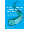 How to Solve Large Linear Systems: Using a Stable Cybernetic Approach for Non-Cumulative Computation, Avoiding Underflow and Overflow, with Unconditio