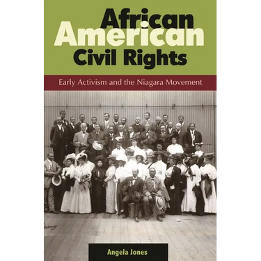 African American Civil Rights: Early Activism and the Niagara Movement