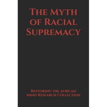 The Myth of Racial Supremacy