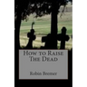 How to Raise The Dead