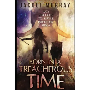 Born in a Treacherous Time
