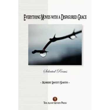 Everything Moves with a Disfigured Grace