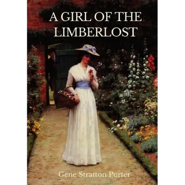 A Girl of the Limberlost: A 1909 novel by American writer and naturalist Gene Stratton-Porter
