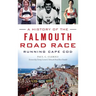 A History of the Falmouth Road Race: Running Cape Cod