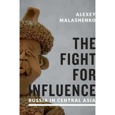 The Fight for Influence: Russia in Central Asia