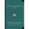 Man and Mystery in Asia