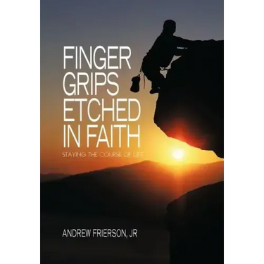 Finger Grips Etched in Faith: Staying the Course of Life