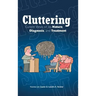 Cluttering: Current Views on its Nature, Diagnosis, and Treatment