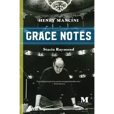 Grace Notes: A Novel Based on the Life of Henry Mancini