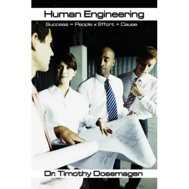 Human Engineering: Success = People x Effort + Cause