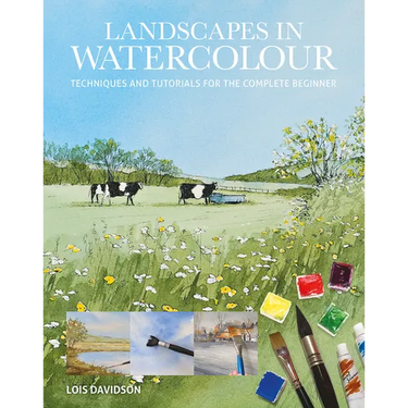 Landscapes in Watercolour: Techniques and Tutorials for the Complete Beginner
