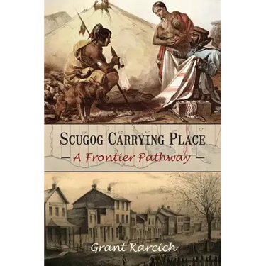 Scugog Carrying Place: A Frontier Pathway