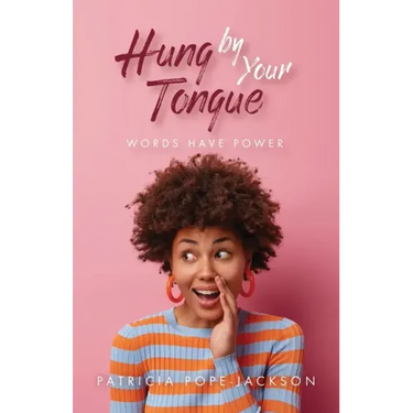Hung by Your Tongue: Words Have Power