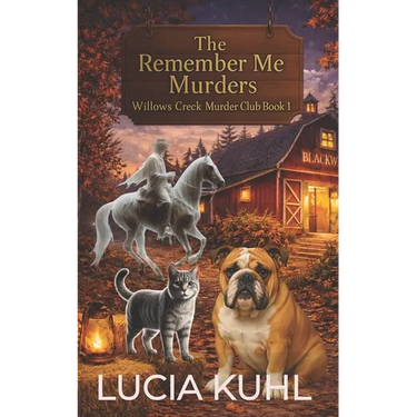 The Remember Me Murders: The Willows Creek Cozy Mystery Series