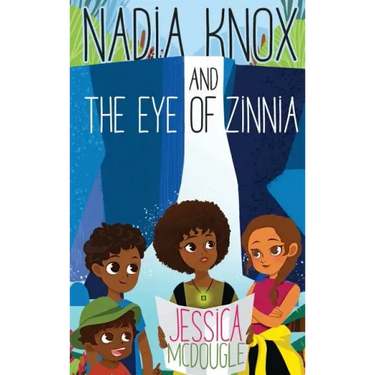 Nadia Knox and the Eye of Zinnia