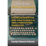 The Great First Impression Book Proposal: Everything You Need to Know About Selling Your Book to an Agent or Publisher in Thirty Minutes or Less