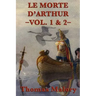 Le Morte D'Arthur -Vol. 1 & 2-