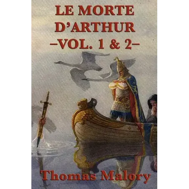 Le Morte D'Arthur -Vol. 1 & 2-