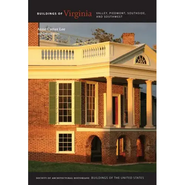 Buildings of Virginia: Valley, Piedmont, Southside, and Southwest