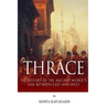 Thrace: The History of the Ancient World's Link Between East and West