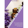 Essential Oils Guide: The Complete Guide To Getting Started With Essential Oils For Dummies: (Organic Recipes, Natural Recipes, Naturopathy)