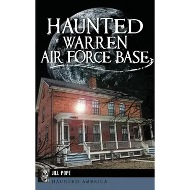 Haunted Warren Air Force Base
