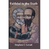 Faithful to the Truth: How to be an orthodox gay Catholic