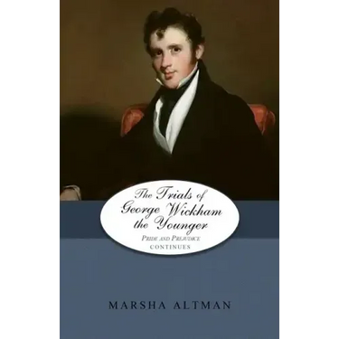 The Trials of George Wickham the Younger: Pride and Prejudice Continues