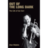 Out of the Long Dark: The Life of Ian Carr