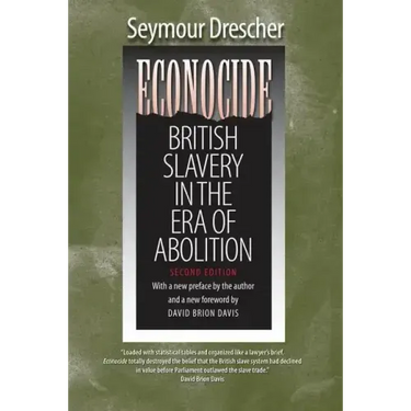 Econocide: British Slavery in the Era of Abolition