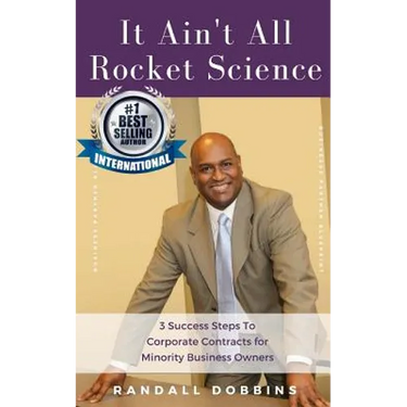 It Ain't All Rocket Science: 3 Success Steps To Corporate Contracts for Minority Business Owners