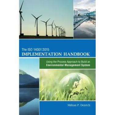 The ISO 14001: 2015 Implementation Handbook: Using the Process Approach to Build an Environmental Management System