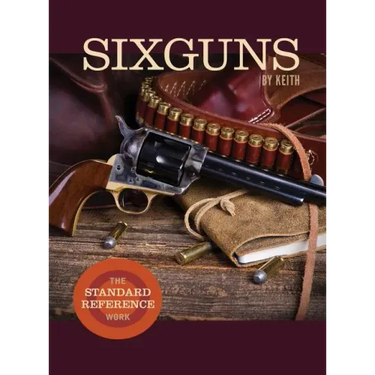 Sixguns by Keith: The Standard Reference Work