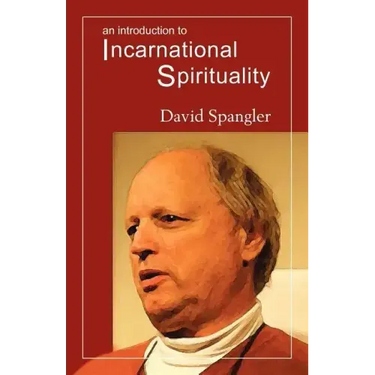 An Introduction to Incarnational Spirituality