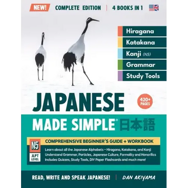 Learning Japanese, Made Simple Beginner's Guide + Integrated Workbook Complete Series Edition (4 Books in 1): Learn how to Read, Write & Speak Japanes