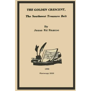 The Golden Crescent: The Southwest Treasure Belt - 2020 Photocopy