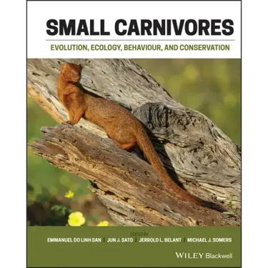 Small Carnivores: Evolution, Ecology, Behaviour and Conservation
