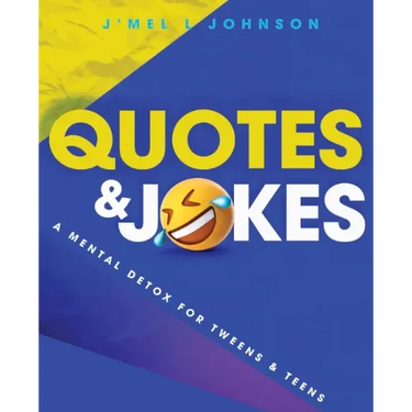 Quotes & Jokes: A Mental Detox for Tweens & Teens: A Mental Detox for Tweens & Teens